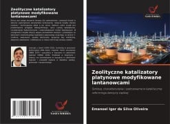 Cover-Bild zum Titel 'Zeolityczne katalizatory platynowe modyfikowane lantanowcami' von 'Emanoel Igor da Silva Oliveira'