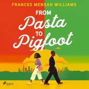 Cover-Bild zum Titel 'From Pasta to Pigfoot: An upbeat, food-filled, multicultural romance set between London and Accra' von 'Frances Mensah Williams'
