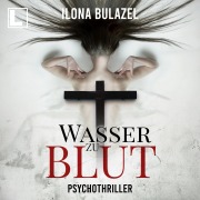 Cover-Bild zum Titel 'Wasser zu Blut' von 'Ilona Bulazel'