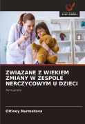 Cover-Bild zum Titel 'ZWI¿ZANE Z WIEKIEM ZMIANY W ZESPOLE NERCZYCOWYM U DZIECI' von 'Oltinoy Nurmatova'