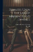 Cover-Bild zum Titel 'Remarks Upon The Law Of Marriage And Divorce' von ''