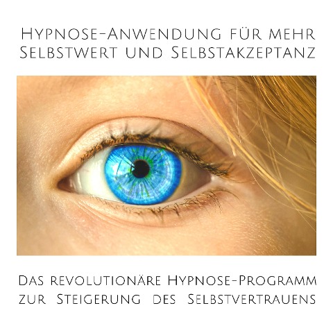 Hypnose-Anwendung für mehr Selbstwert und Selbstakzeptanz - Tanja Kohl, Patrick Lynen