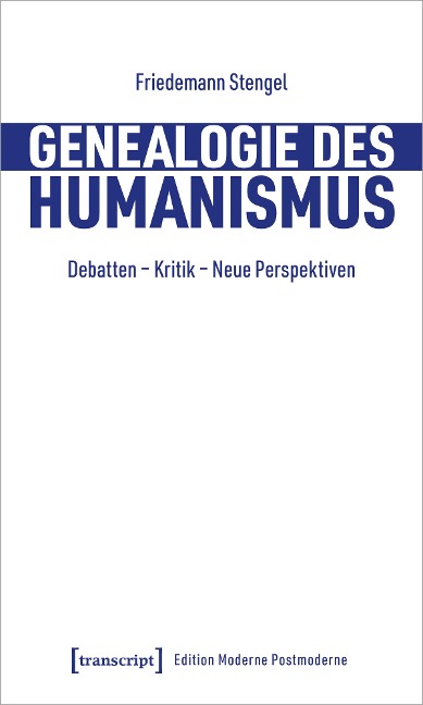 Genealogie des Humanismus - Friedemann Stengel