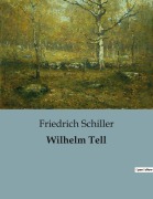 Cover-Bild zum Titel 'Wilhelm Tell' von 'Friedrich Schiller'