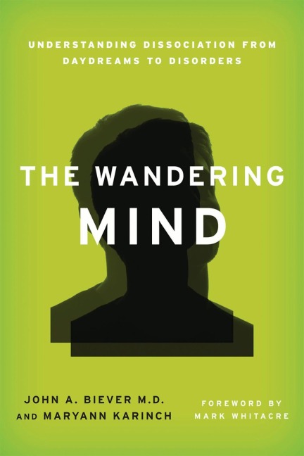 The Wandering Mind - John A. Biever, Maryann Karinch
