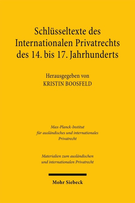 Schlüsseltexte des Internationalen Privatrechts des 14. bis 17. Jahrhunderts - 