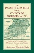 Cover-Bild zum Titel 'The Jacobite Cess Roll for the County of Aberdeen in 1715' von 'Alistair Tayler, Henrietta Tayler'