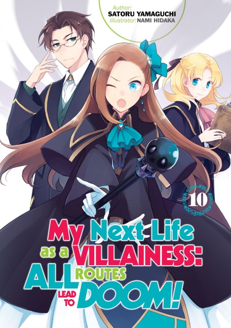 My Next Life as a Villainess: All Routes Lead to Doom! Volume 10 (Light Novel) - Satoru Yamaguchi