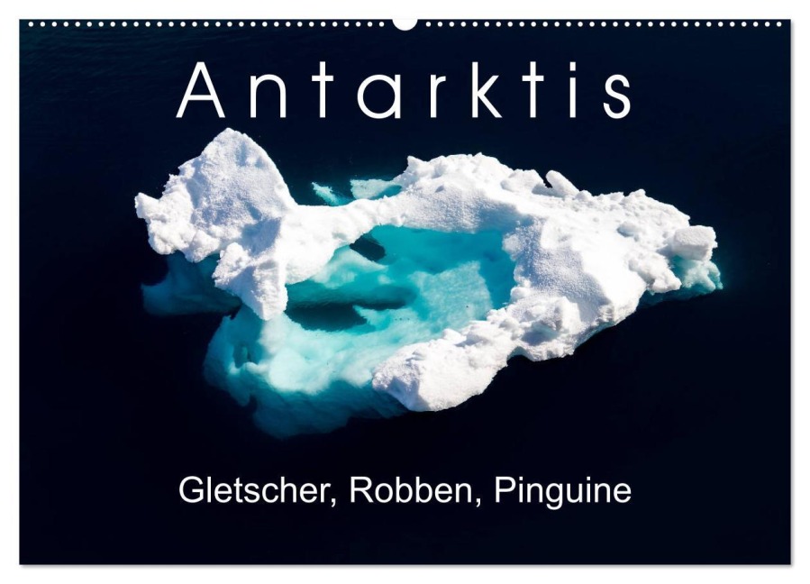 Antarktis Gletscher, Robben, Pinguine (Wandkalender 2026 DIN A2 quer), CALVENDO Monatskalender - Thomas Gerber
