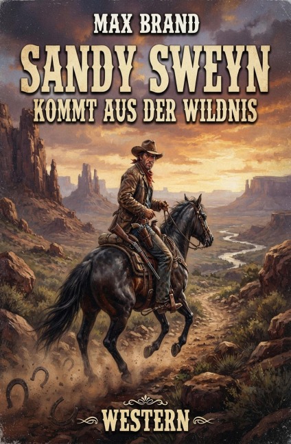 Sandy Sweyn kommt aus der Wildnis: Western - Max Brand