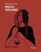 Cover-Bild zum Titel 'Ragazza senza nome' von 'Alessandra Sarchi'