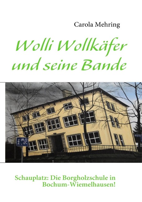 Wolli Wollkäfer und seine Bande - Carola Mehring