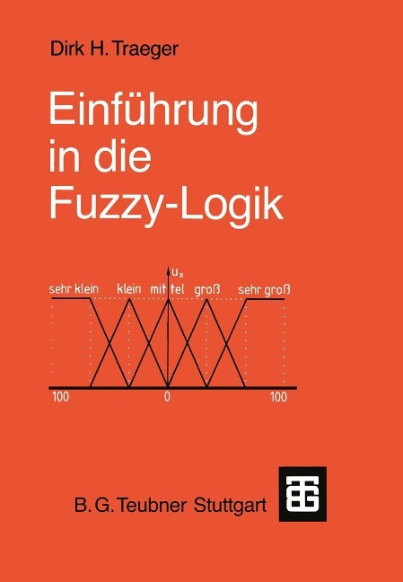 Einführung in die Fuzzy-Logik - Dirk H. Traeger