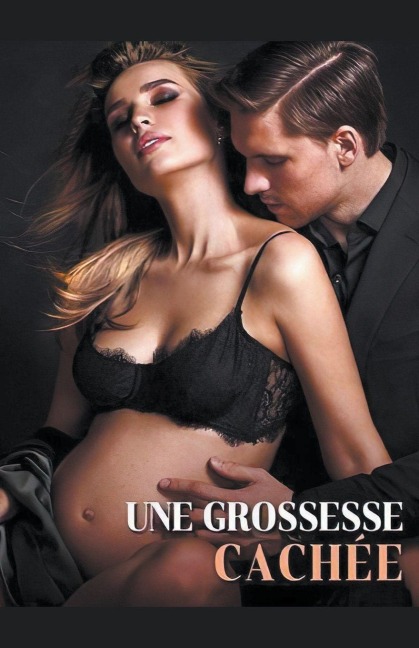 Une grossesse Cachée - Sophia