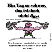 Cover-Bild zum Titel 'Ein Tag so schwer, das ist doch nicht fair!' von 'Sascha Heckmann'
