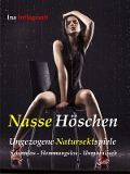 Cover-Bild zum Titel 'Nasse Höschen' von 'Ina Inflagranti'