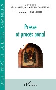 Cover-Bild zum Titel 'Presse et procès pénal' von 'Christine Courtin, Fabienne Ghelfi, Cédric Porteron'
