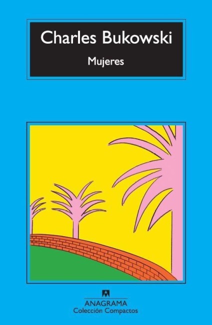 Mujeres -V1 (Anagrama) - Charles Bukowski