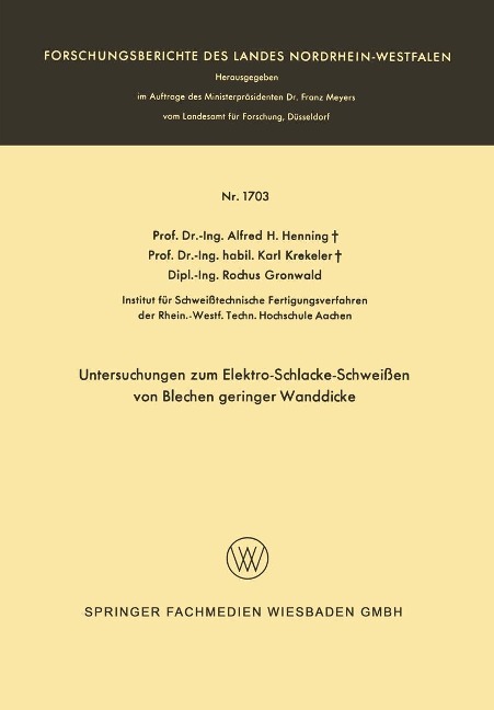 Untersuchungen zum Elektro-Schlacke-Schweißen von Blechen geringer Wanddicke - Alfred Hermann Henning