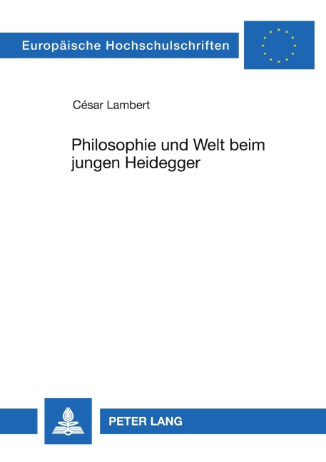 Philosophie und Welt beim jungen Heidegger - César Lambert
