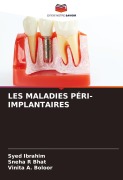 Cover-Bild zum Titel 'LES MALADIES PÉRI-IMPLANTAIRES' von 'Syed Ibrahim, Sneha R Bhat, Vinita A. Boloor'