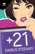 Cover-Bild zum Titel '+21 (Spanish Edition)' von 'Stefany Darlis'