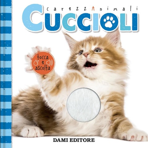 Cuccioli. CarezzAnimali tocca e ascolta - Serena Vezzani