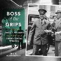 Boss of the Grips: The Life of James H. Williams and the Red Caps of Grand Central Terminal - Eric K. Washington