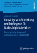 Cover-Bild zum Titel 'Freiwillige Veröffentlichung und Prüfung von GRI-Nachhaltigkeitsberichten' von 'Alexander Gabriel'