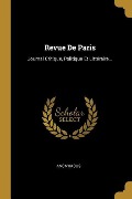 Cover-Bild zum Titel 'Revue De Paris: Journal Critique, Politique Et Littéraire...' von 'Anonymous'