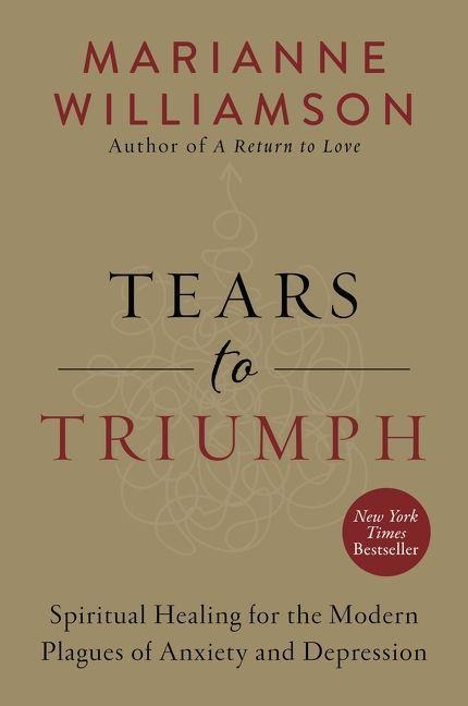 Tears to Triumph - Marianne Williamson