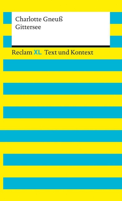 Gittersee. Textausgabe mit Kommentar und Materialien - Charlotte Gneuß