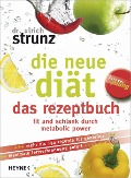 Die neue Diät - das Rezeptbuch - Ulrich Strunz