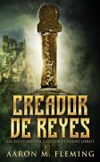 Cover-Bild zum Titel 'Creador de Reyes' von 'Aaron M. Fleming'