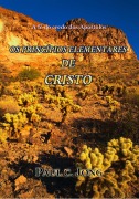 Cover-Bild zum Titel 'A Fé do Credo dos Apóstolos - OS PRINCÍPIOS ELEMENTARES DE CRISTO' von 'Paul C. Jong'