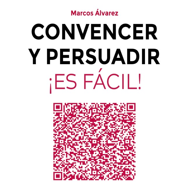 Convencer y persuadir ¡Es fácil! - Marcos Álvarez Orozco