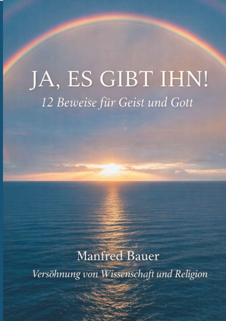 Ja, es gibt IHN! - Manfred Bauer