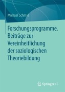 Cover-Bild zum Titel 'Forschungsprogramme. Beiträge zur Vereinheitlichung der soziologischen Theoriebildung' von 'Michael Schmid'