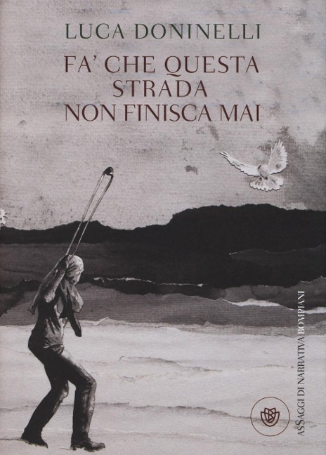 Fa' che questa strada non finisca mai - Luca Doninelli