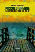 Cover-Bild zum Titel 'Piccolo gregge. I cristiani nell'ora che volge' von 'Giuseppe Cremascoli'