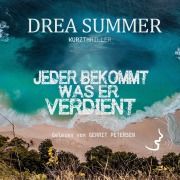 Cover-Bild zum Titel 'Jeder bekommt was er verdient' von 'Drea Summer'