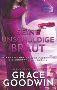 Cover-Bild zum Titel 'Seine unschuldige Braut' von 'Grace Goodwin'