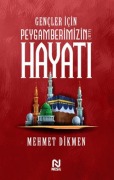 Cover-Bild zum Titel 'Gencler Icin Peygamberimizin Hayati' von 'Mehmet Dikmen'