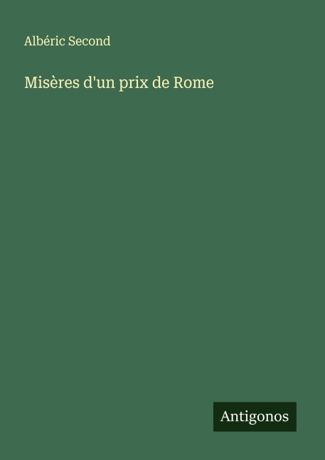 Misères d'un prix de Rome - Albéric Second