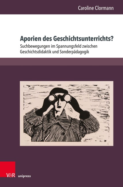 Aporien des Geschichtsunterrichts? - Caroline Clormann