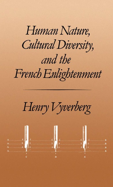 Human Nature, Cultural Diversity, and the French Enlightenment - Henry Vyverberg