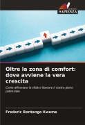 Cover-Bild zum Titel 'Oltre la zona di comfort: dove avviene la vera crescita' von 'Frederic Bontango Kweme'