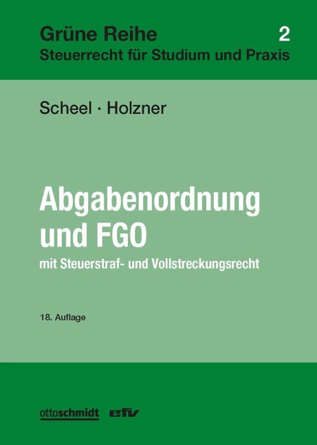 Abgabenordnung und FGO - Thomas Scheel, Stefan Holzner