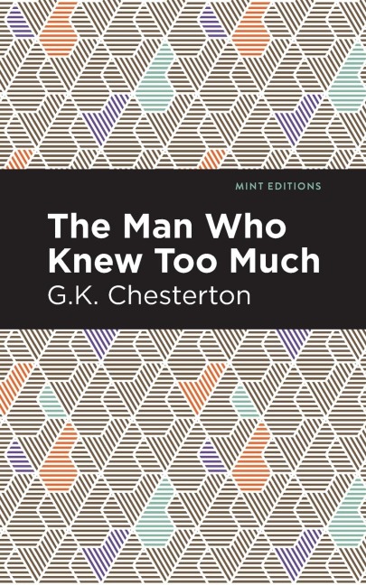 The Man Who Knew Too Much - G. K. Chesterton