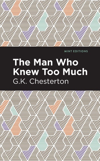 The Man Who Knew Too Much - G. K. Chesterton